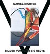 Daniel Richter - Bilder von früh bis heute: Bildband zu zeitgenössischer Kunst, politischem Engagement & radikalem Ausdruck