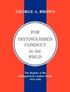 For Distinguished Conduct in the Field.the Register of the Distinguished Conduct Medal 1939-1992.