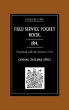 Field Service Pocket Book 1914 (Reprinted, with Amendments, 1916.)