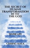 THE SECRET OF HUMAN TRANSFORMATION IN TO THE GOD