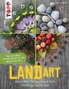 Land Art. Das Draußen-Kreativ-Buch für die ganze Familie