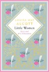 Louisa Mary Alcott, Little Women. Betty und ihre Schwestern - Erster und zweiter Teil. Schmuckausgabe mit Goldprägung