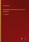 Scaramouche; A Romance of the French Revolution