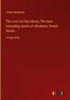 The Lock and Key Library; The most interesting stories of all nations: French Novels