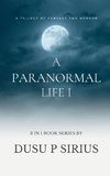 A Paranormal Life I