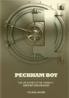 PECKHAM BOY the life & times of the world's greatest safe cracker