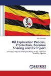 Oil Exploration Policies, Production, Revenue Sharing and its Impact