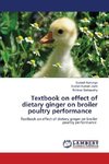 Textbook on effect of dietary ginger on broiler poultry performance