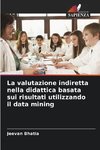 La valutazione indiretta nella didattica basata sui risultati utilizzando il data mining