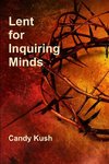 Lent for Inquiring Minds