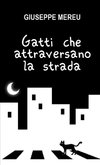 Gatti che attraversano la strada