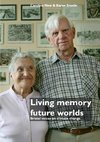 Living memory, future worlds