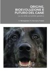 Origine, Bioevoluzione e Futuro del Cane