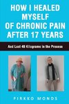 How I Healed Myself of Chronic Pain after 17 Years