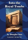 Into the Royal Tombs