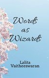 Words as Wizards