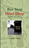 Bus Stop Dead Drop