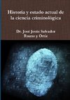 Historia y estado actual de la ciencia criminológica