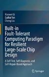 Built-in Fault-Tolerant Computing Paradigm for Resilient Large-Scale Chip Design