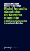 Michel Foucaults 'Geschichte der Gouvernementalität' in den Sozialwissenschaften