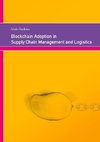 Blockchain Adoption in Supply Chain Management and Logistics