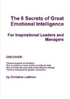 The 6 Secrets of Great Emotional Intelligence - For Inspirational Leaders and Managers