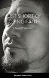 JUST SHORT Of LOSING FAITH