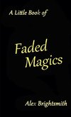 A Little Book of Faded Magics