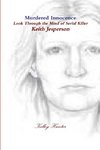 Murdered innocence Look through the eyes of serial killer Keith Jesperson