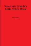 Smart Ass Cripple's Little Yellow Book