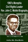1960's Memphis Civil Rights Leader--Rev. John C. Mickle Biography