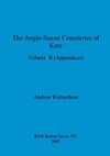 The Anglo-Saxon Cemeteries of Kent, Volume II