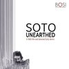 SOTO UNEARTHED