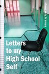 Letters to My High School Self