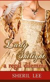 Lady Shilight - A Regal Dilemma