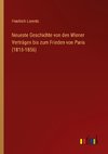 Neueste Geschichte von den Wiener Verträgen bis zum Frieden von Paris (1815-1856)
