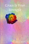Grace Is Your Strength