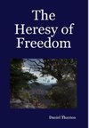 The Heresy of Freedom