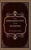 De la Resurrección de los Muertos