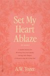 Set My Heart Ablaze (for Women)