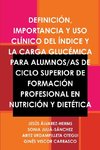 DEFINICIÓN, IMPORTANCIA Y USO CLÍNICO DEL ÍNDICE Y LA CARGA GLUCÉMICA PARA ALUMNOS/AS DE CICLO SUPERIOR DE FORMACIÓN PROFESIONAL EN NUTRICIÓN Y DIETÉTICA