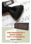 Indeterminación y Minimalismo, Pop y Vanguardias