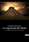 Le crépuscule des idoles