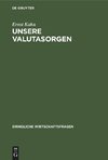 Unsere Valutasorgen
