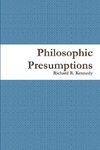 Philosophic Presumptions