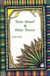 Time Alone? & Other Poems