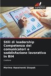 Stili di leadership Competenza dei comunicatori e soddisfazione lavorativa in BiH