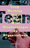 Long Working Time Brings What DIsadvantages To Organizations