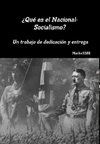 ¿Qué es el Nacional-Socialismo? Un trabajo de dedicación y entrega
