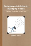 Quintessential Guide to Managing Chaos - Remove Chaos Out of Your Life